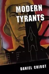 Modern Tyrants - Daniel Chirot