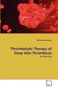 Thrombolytic Therapy of Deep Vein Thrombosis - Mohammad Raslan