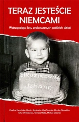 Teraz jesteście Niemcami - praca zbiorowa