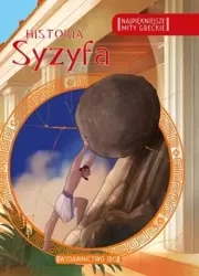 Najpiękniejsze mity greckie. Historia Syzyfa - praca zbiorowa