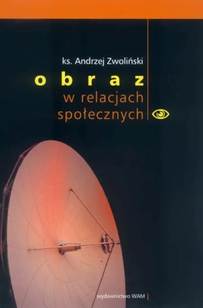 Obraz w relacjach społecznych - Andrzej Zwoliński