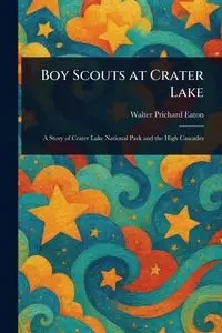 Boy Scouts at Crater Lake - Walter Eaton Prichard
