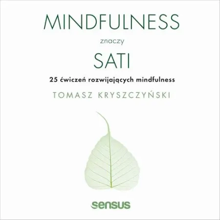 audiobook Mindfulness znaczy sati. 25 ćwiczeń rozwijających mindfulness - Tomasz Kryszczyński