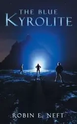 The Blue Kyrolite - Robin E. Neft