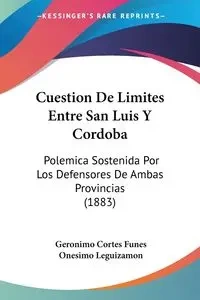 Cuestion De Limites Entre San Luis Y Cordoba - Funes Geronimo Cortes