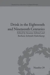 Drink in the Eighteenth and Nineteenth Centuries - Schmid Susanne
