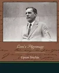Love's Pilgrimage - Sinclair Upton