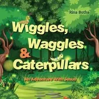 Wiggles, Waggles & Caterpillars - Rina Botha