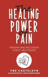 The Healing Power of Pain - Casteleyn Ybe
