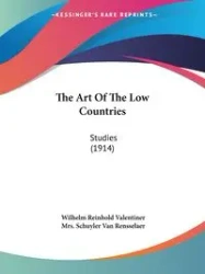 The Art Of The Low Countries - Wilhelm Valentiner Reinhold