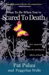 What to Do When You're Scared to Death - Pat Palau