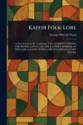 Kaffir Folk-Lore - George Theal McCall