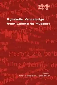 Symbolic Knowledge from Leibniz to Husserl - Casanave Abel Lassalle