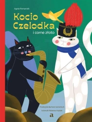 Kocio Czelodka i corne złoto - Agata Romaniuk, Malwina Hajduk