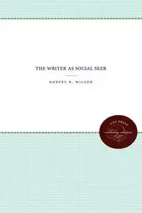 The Writer as Social Seer - Wilson Robert N.