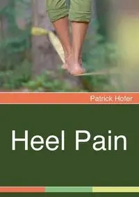 Heel Pain - Patrick Hofer