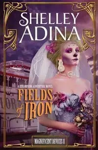 Fields of Iron - Adina Shelley