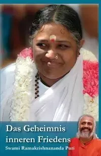Das Geheimnis inneren Friedens - Swami Ramakrishnananda Puri
