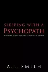 Sleeping with a Psychopath - A. L. Smith Smith