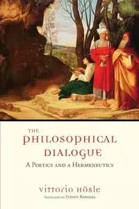 The Philosophical Dialogue - Hösle Vittorio