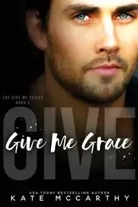 Give Me Grace - Kate McCarthy