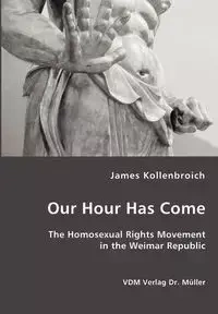 Our Hour Has Come - James Kollenbroich
