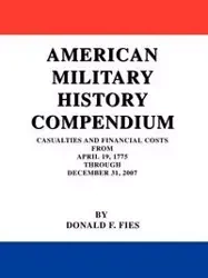 American Military History Compendium - Donald F. Fies