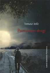 Pomyliłem drogi - Tomasz Jedz