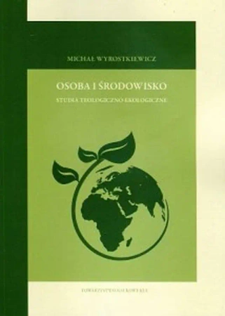 Osoba i środowisko studia teologiczno-moralne - Michał Wyrostkiewicz