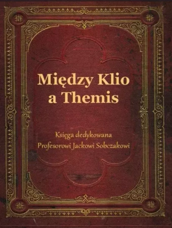 Między Klio a Themis - praca zbiorowa