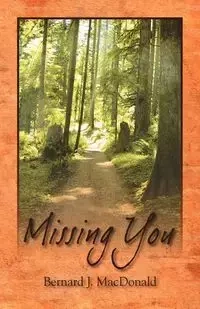 Missing You - Bernard J. MacDonald