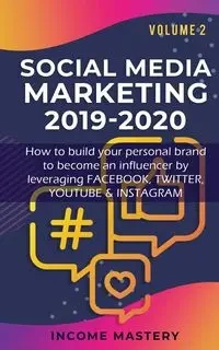 Social Media Marketing 2019-2020 - Income Mastery
