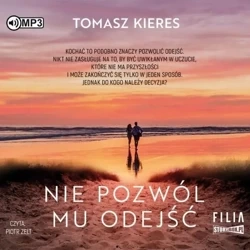 Nie pozwól mu odejść. Audiobook - Tomasz Kieres