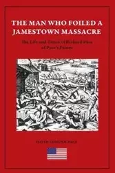 The Man Who Foiled a Jamestown Massacre - David Edmund Pace