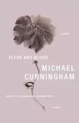FLESH AND BLOOD - MICHAEL CUNNINGHAM