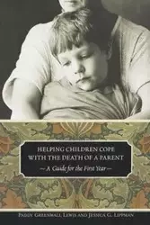 Helping Children Cope with the Death of a Parent - Lewis Paddy Greenwall