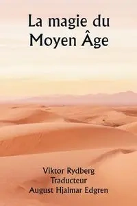 La magie du Moyen Âge - Rydberg Viktor