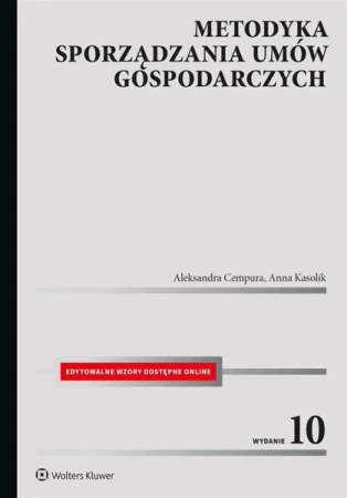 Metodyka sporządzania umów gospodarczych w.10 - Aleksandra Cempura, Anna Kasolik