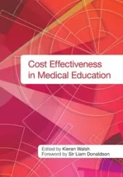 Cost Effectiveness in Medical Education - Walsh Kieran