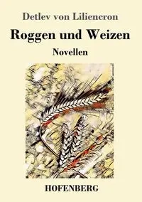 Roggen und Weizen - von Liliencron Detlev