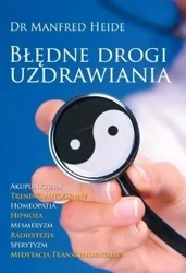 Błędne drogi uzdrawiania - Heide Manfred