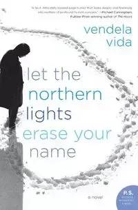 Let the Northern Lights Erase Your Name - Vida Vendela