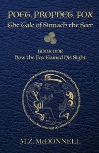Poet, Prophet, Fox - McDonnell M.Z.