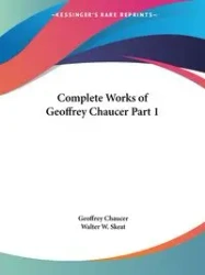 Complete Works of Geoffrey Chaucer Part 1 - Geoffrey Chaucer