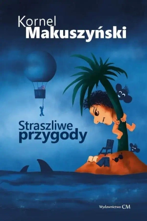 Straszliwe przygody - Kornel Makuszyński