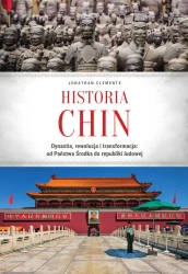 Historia Chin. Dynastia, rewolucja... - Jonathan Clements