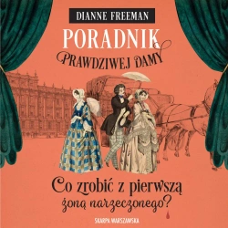 audiobook Poradnik prawdziwej damy. Co zrobić z pierwszą żoną narzeczonego? - Dianne Freeman