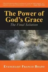 The Power of God's Grace - Francis Boafo Evangelist