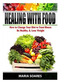 Healing with Food - Maria Soares