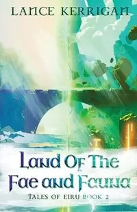 Land of the Fae and Fauna - Lance Kerrigan